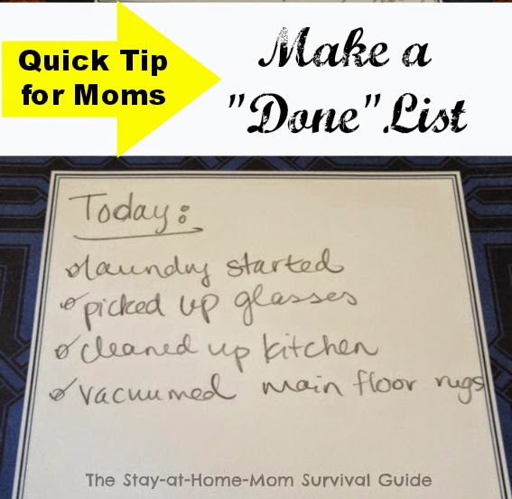 Quick Tips for Moms: Make A "Done" List for feeling accomplished on the busy days of being a mom.