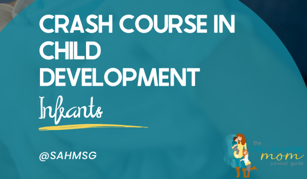 Crash Course in Child Development: Infants