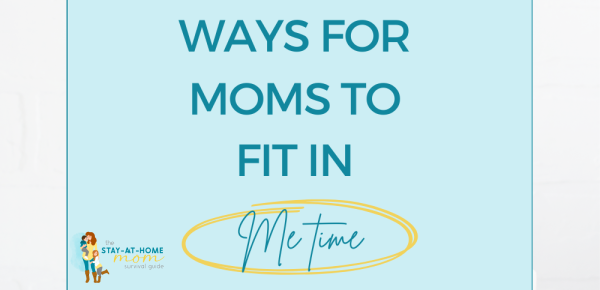 7 Ways for Moms to Fit in Me Time