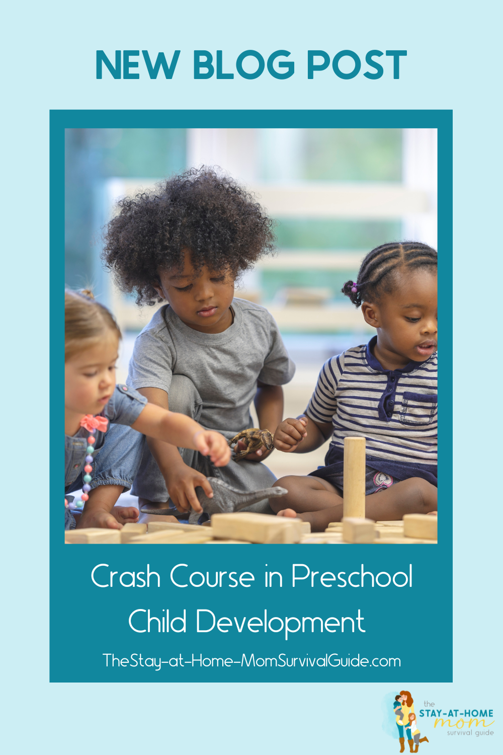 Three preschoolers playing blocks together. Text reads new blog post crash course in preschool child development.