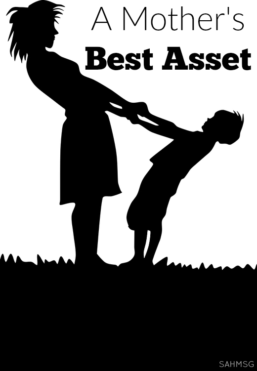 What is a mother's best asset? It may be something we don't want to admit.