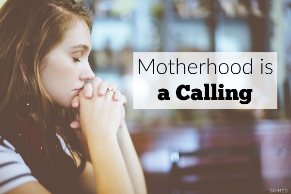 Motherhood is a Calling