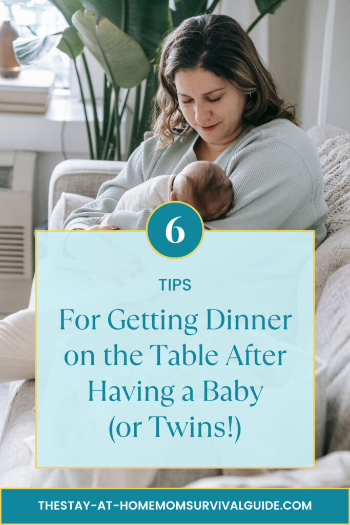Mom holding baby cradling her in her arms. Text reads 6 tips for getting dinner on the table after having a baby.