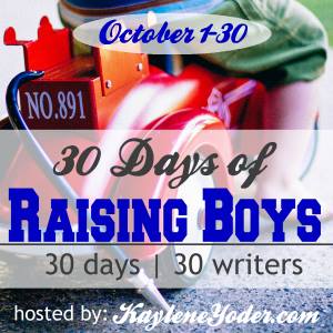 30 Days of Raising Boys Series at Kaylene Yoder Blog with The Stay-at-Home Mom Survival Guide.