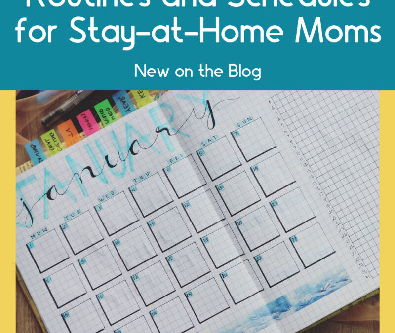 Routines and Schedules for Stay-at-Home Moms