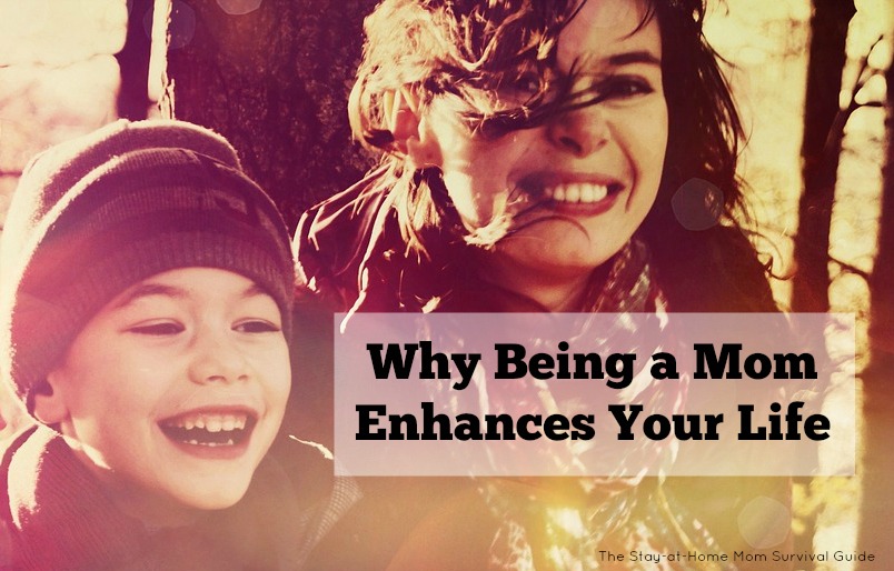 Why Being a Mom Enhances Your Life