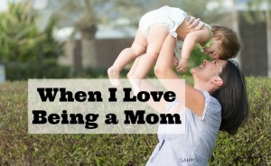 Being a mom is a full-time job, so I want to appreciate the special moments. I want to focus on the moments when I love being a mom-to soak them up before they end.