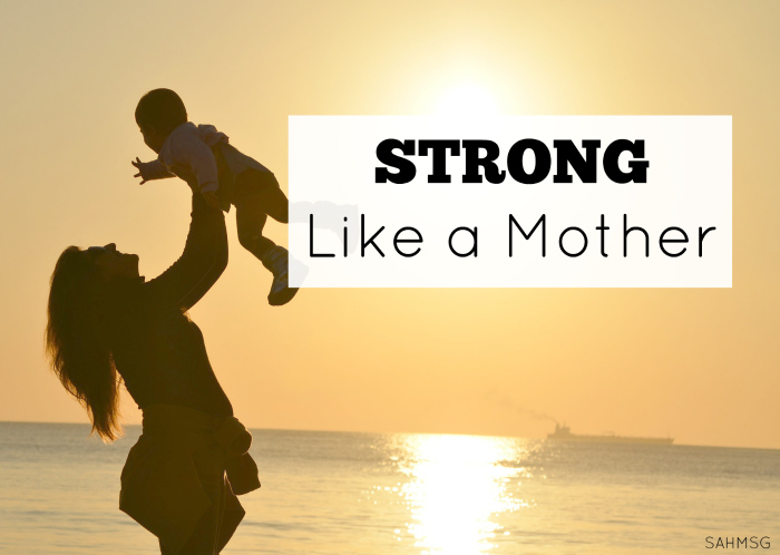 Strong Like a Mother