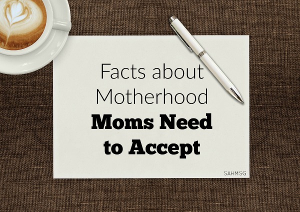 10 facts about motherhood moms need to accept so we can be the best moms we can be while learning to understand each other more and feel less mom guilt.