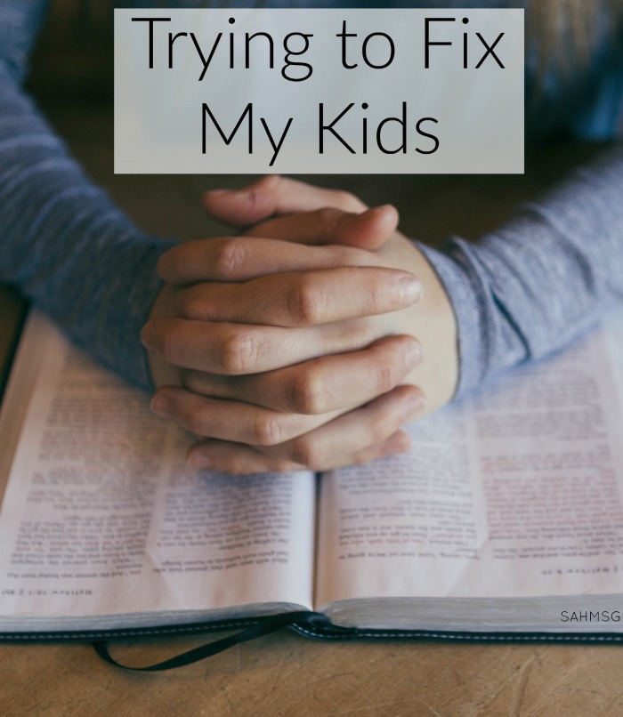 Frustration with trying to fix my kids.