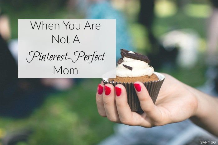 When You Are Not a Pinterest Perfect Mom