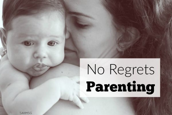 No regrets parenting may not be possible today, but over the long-term, we can make choices that will leave us with a no regrets parenting approach .