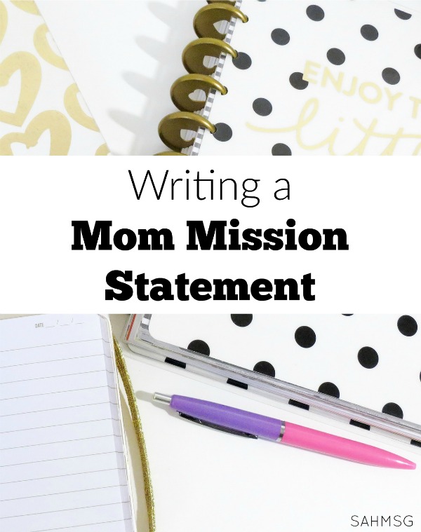 Keep your 'why' as a mom front and center by writing a mom mission statement. This helps so much on the challenging days!