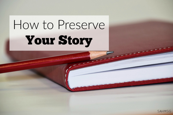 How to Preserve Your Story