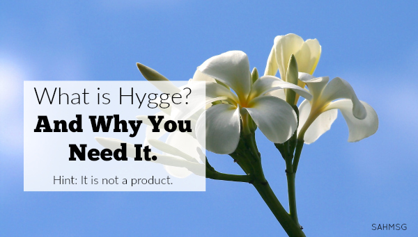 What does hygge mean and why is it essential for achieving balance in motherhood?