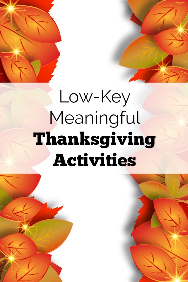 Low-key, meaningful Thanksgiving activities for kids and families.