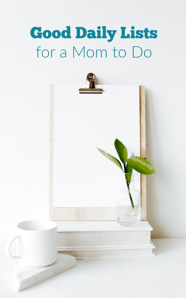 Clipboard with plant and coffee mug. Text reads Good daily lists for a mom to do. 