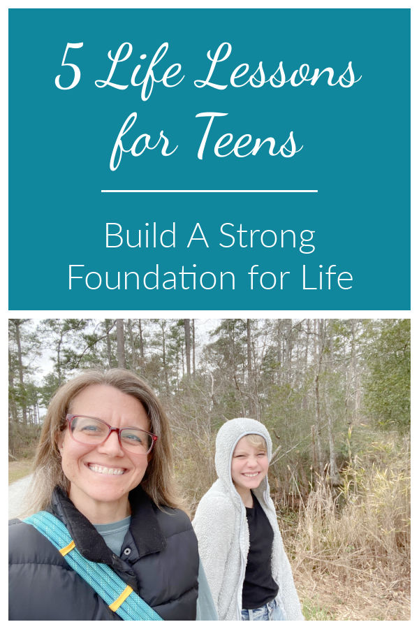 Building a strong foundation for life in teens can feel daunting, but these 5 life lessons are a road map for teaching your teens to be successful people.