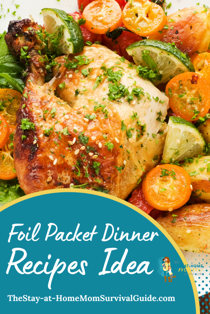 Roasted chicken and vegetables together text reads foil packer dinner recipes idea for a quick dinner idea.