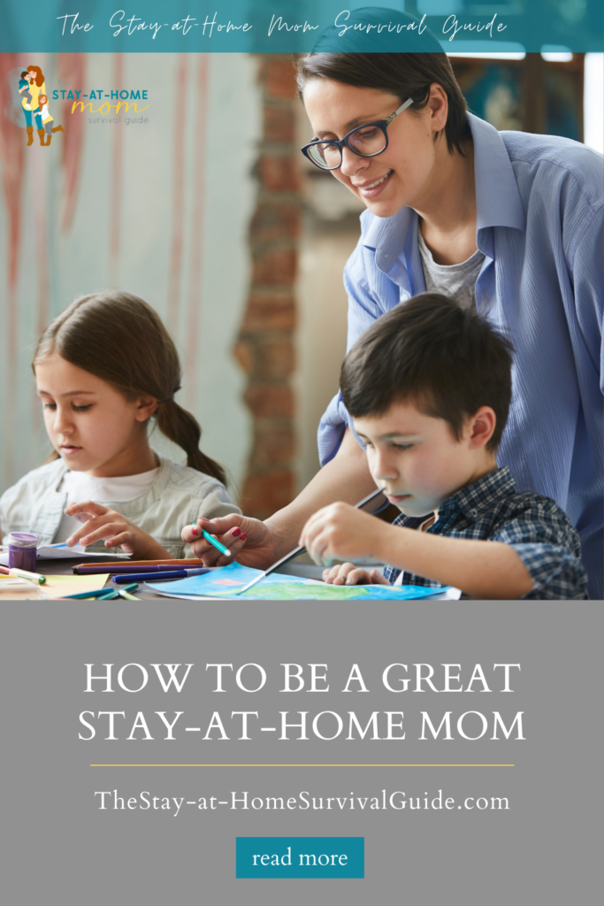 Mom helping kids with homework text reads how to be a great stay at home mom.