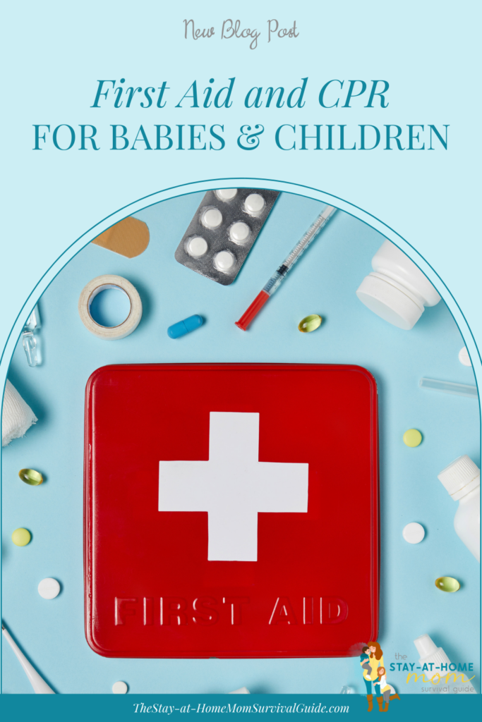 First aid kit and supplies shown text reads first aid and CPR for babies and children in this new blog post with tips for parents on first aid procedures.