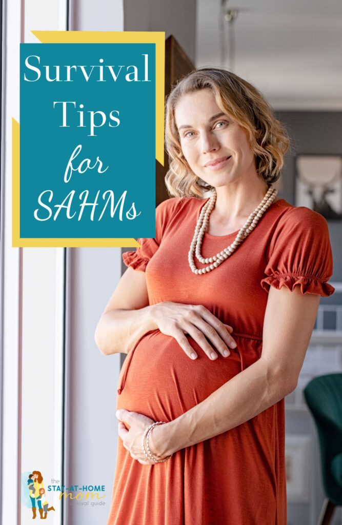 Pregnant woman smiling. Text reads survival tips for SAHMs.