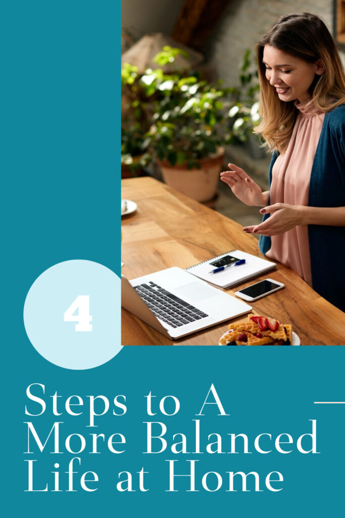 Woman working on a laptop text reads 4 steps to a more balanced life at home.
