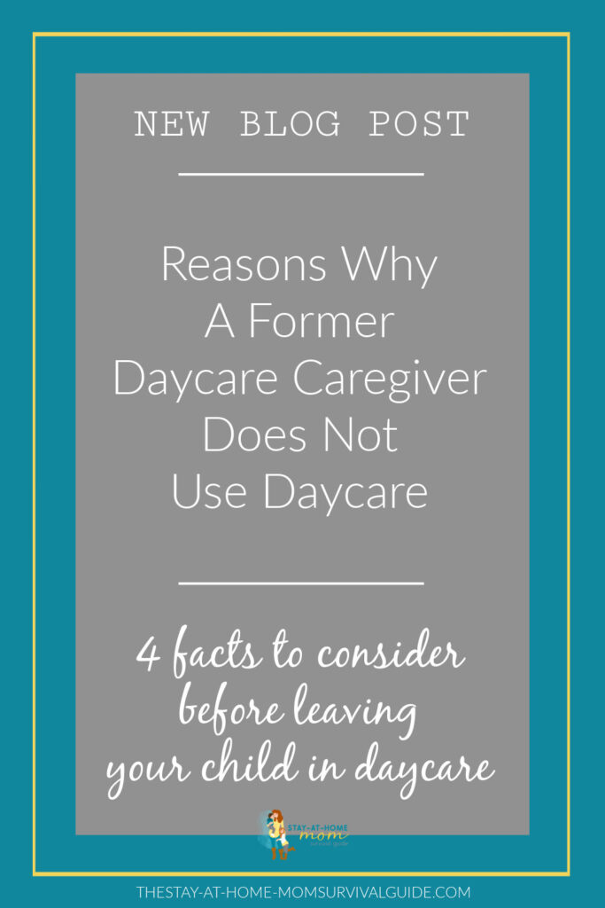 NEW BLOG POST 4 reasons why a former daycare caregiver does not use daycare. 