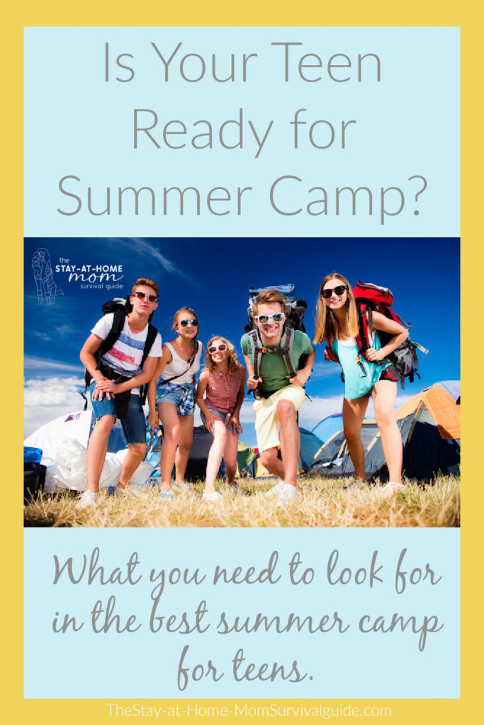 Group of teens packed up for camp with backpacks on their backs. Text reads is your teen ready for summer camp? What you need to look for in the best summer camp for teens.