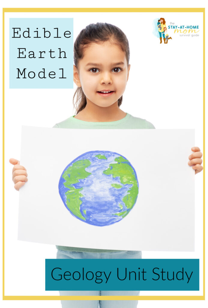 Girl holding a picture of the earth. Text reads edible earth model geology unit study.