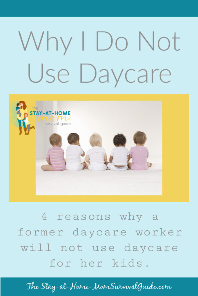 Babies seated in a row. Text reads Why I do not use daycare. A former daycare workers thoughts on why she does not send her children to daycare.