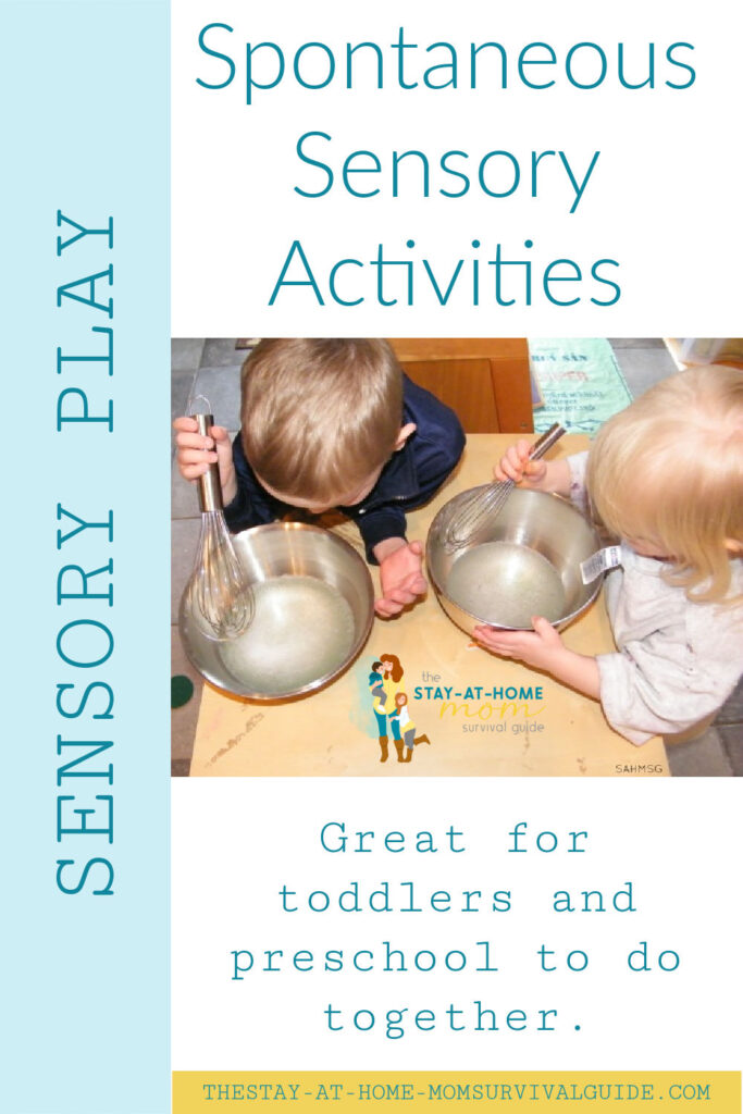 Preschooler and toddler whisking water and soap together. Text reads spontaneous sensory activities great for toddlers and preschool to do together.
