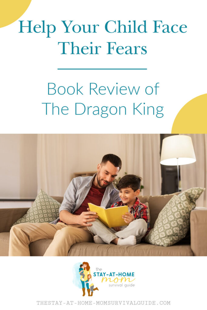 Father and son reading a book together. Text reads help your child face their fears book review of the dragon king.