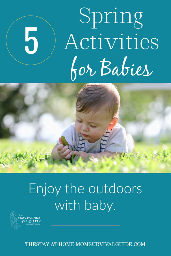Baby holding a leaf while laying in the grass outdoors. Text reads 5 spring activities for babies.