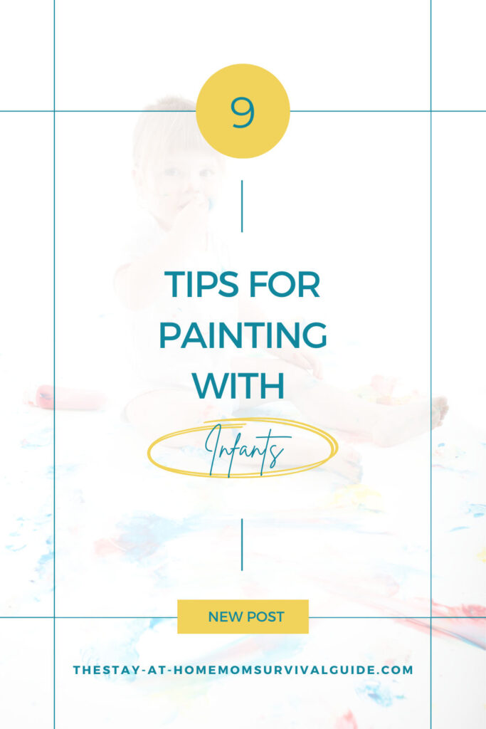 Baby in background painting with messy hands. Text reads 9 tips for painting with infants new blog post.