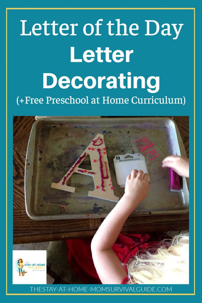 Child placing decorations on a letter A. Text reads letter of the day letter decorating plus free preschool at home curriculum.